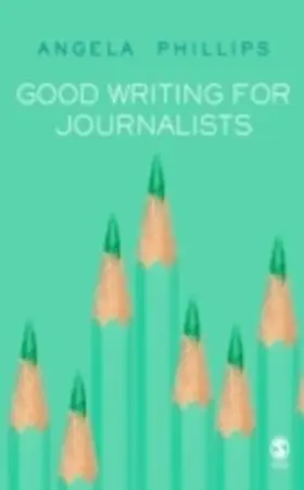 Phillips | Good Writing for Journalists | E-Book | sack.de