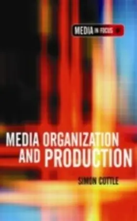 Cottle |  Media Organization and Production | eBook | Sack Fachmedien