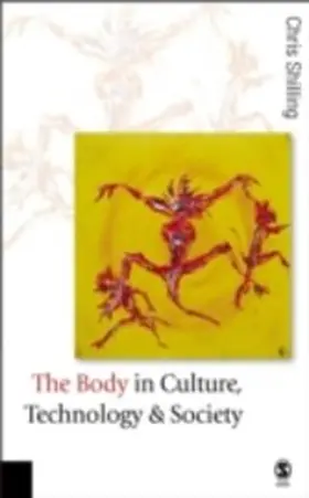 Shilling |  The Body in Culture, Technology and Society | eBook | Sack Fachmedien