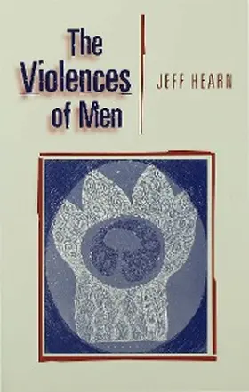 Hearn |  The Violences of Men | eBook | Sack Fachmedien