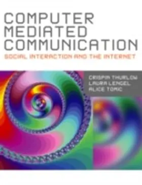 Thurlow / Lengel / Tomic |  Computer Mediated Communication | eBook | Sack Fachmedien