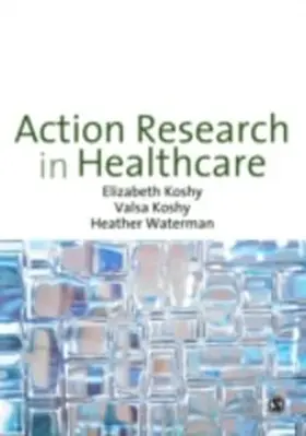 Koshy / Waterman |  Action Research in Healthcare | eBook | Sack Fachmedien