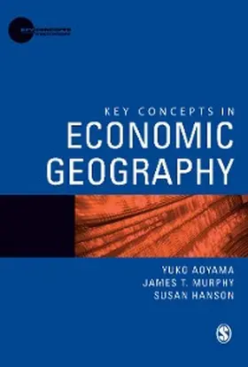 Aoyama / Murphy / Hanson |  Key Concepts in Economic Geography | eBook | Sack Fachmedien