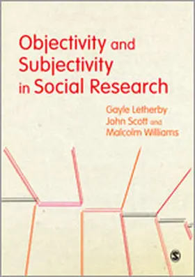 Letherby / Scott / Williams |  Objectivity and Subjectivity in Social Research | eBook | Sack Fachmedien