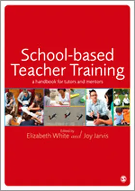 Jarvis / White |  School-based Teacher Training | eBook | Sack Fachmedien