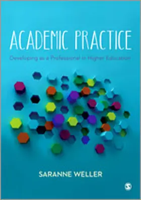 Weller | Academic Practice: Developing as a Professional in Higher Education | Buch | 978-1-4462-7422-4 | sack.de