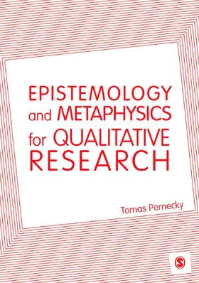 Pernecky |  Epistemology and Metaphysics for Qualitative Research | Buch |  Sack Fachmedien