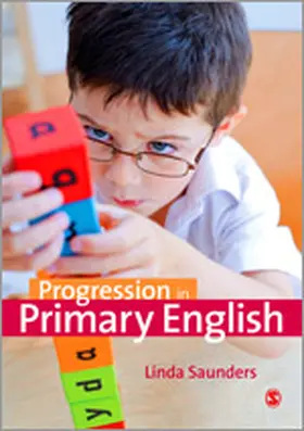 Saunders | Progression in Primary English | Buch | 978-1-4462-8293-9 | www2.sack.de