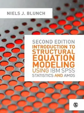 Blunch |  Introduction to Structural Equation Modeling Using IBM SPSS Statistics and Amos | eBook | Sack Fachmedien
