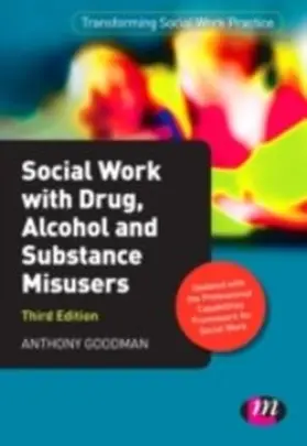 Goodman |  Social Work with Drug, Alcohol and Substance Misusers | eBook | Sack Fachmedien