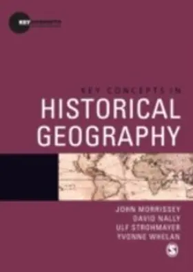 Morrissey / Nally / Strohmayer |  Key Concepts in Historical Geography | eBook | Sack Fachmedien