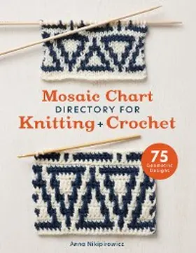 Nikipirowicz |  Mosaic Chart Directory for Knitting and Crochet | eBook | Sack Fachmedien