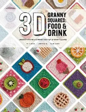 Moore / Semaan |  3D Granny Squares: Food and Drink | eBook | Sack Fachmedien