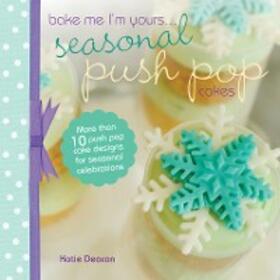 Deacon |  Seasonal Push Pop Cakes | eBook | Sack Fachmedien