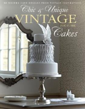 Clark |  Chic & Unique Vintage Cakes | eBook | Sack Fachmedien