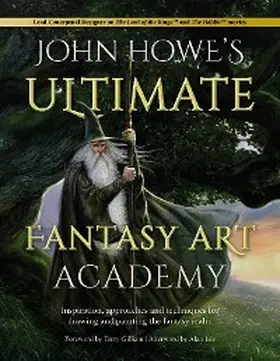 Howe |  John Howe's Ultimate Fantasy Art Academy | eBook | Sack Fachmedien