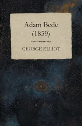 Elliot |  Adam Bede - (1859) | eBook | Sack Fachmedien