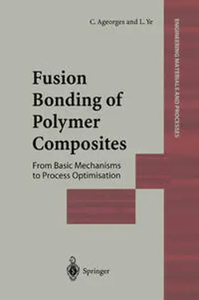 Ageorges / Ye |  Fusion Bonding of Polymer Composites | eBook | Sack Fachmedien