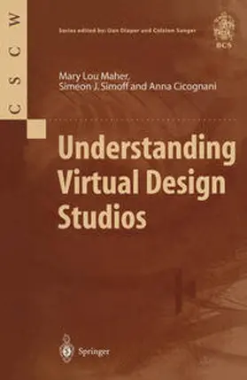 Maher / Simoff / Cicognani |  Understanding Virtual Design Studios | eBook | Sack Fachmedien