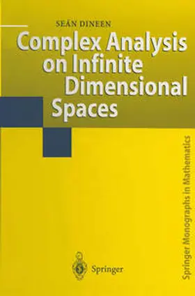 Dineen |  Complex Analysis on Infinite Dimensional Spaces | eBook | Sack Fachmedien