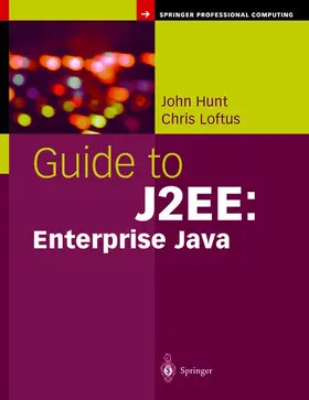 Loftus / Hunt | Guide to J2EE: Enterprise Java | Buch | 978-1-4471-1126-9 | sack.de
