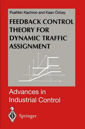 Kachroo / Ozbay |  Feedback Control Theory for Dynamic Traffic Assignment | Buch |  Sack Fachmedien