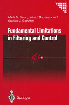 Seron / Goodwin / Braslavsky |  Fundamental Limitations in Filtering and Control | Buch |  Sack Fachmedien