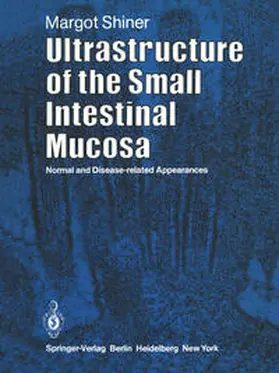 Shiner |  Ultrastructure of the Small Intestinal Mucosa | eBook | Sack Fachmedien