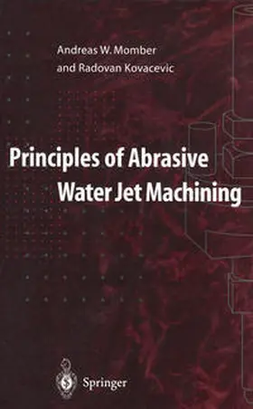 Momber / Kovacevic |  Principles of Abrasive Water Jet Machining | eBook | Sack Fachmedien