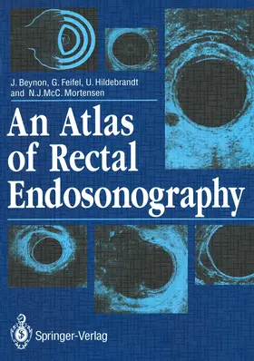 Beynon / Feifel / Hildebrandt |  An Atlas of Rectal Endosonography | Buch |  Sack Fachmedien