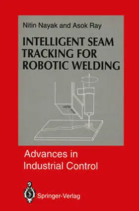 Nayak / Ray |  Intelligent Seam Tracking for Robotic Welding | eBook | Sack Fachmedien