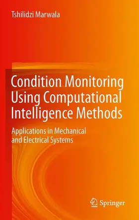 Marwala | Condition Monitoring Using Computational Intelligence Methods | Buch | 978-1-4471-2379-8 | sack.de