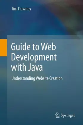 Downey | Guide to Web Development with Java | Buch | 978-1-4471-2442-9 | www2.sack.de