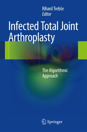 Trebše |  Infected Total Joint Arthroplasty | Buch |  Sack Fachmedien