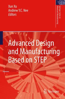 Nee / Xu |  Advanced Design and Manufacturing Based on STEP | Buch |  Sack Fachmedien