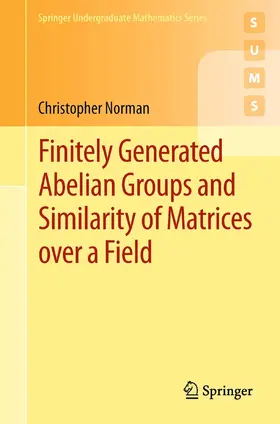 Norman |  Finitely Generated Abelian Groups and Similarity of Matrices over a Field | eBook | Sack Fachmedien
