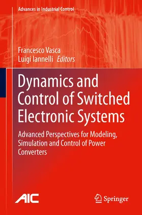 Iannelli / Vasca |  Dynamics and Control of Switched Electronic Systems | Buch |  Sack Fachmedien