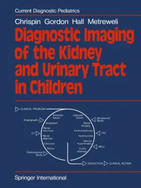 Chrispin / Gordon / Hall |  Diagnostic Imaging of the Kidney and Urinary Tract in Children | eBook | Sack Fachmedien