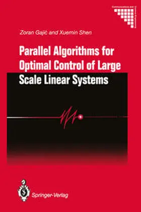 Gajic / Shen |  Parallel Algorithms for Optimal Control of Large Scale Linear Systems | eBook | Sack Fachmedien