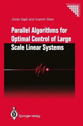 Shen / Gajic |  Parallel Algorithms for Optimal Control of Large Scale Linear Systems | Buch |  Sack Fachmedien