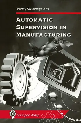 Szafarczyk |  Automatic Supervision in Manufacturing | Buch |  Sack Fachmedien