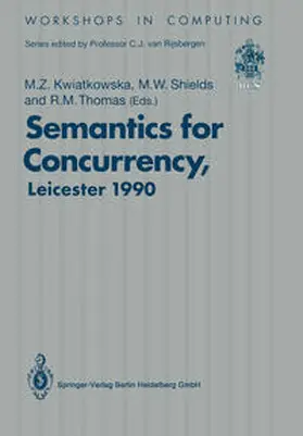Kwiatkowska / Shields / Thomas |  Semantics for Concurrency | eBook | Sack Fachmedien