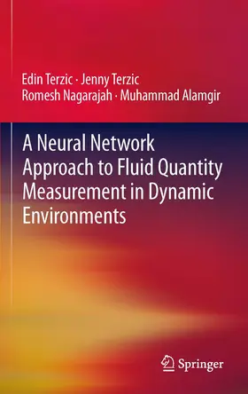 Terzic / Alamgir / Nagarajah |  A Neural Network Approach to Fluid Quantity Measurement in Dynamic Environments | Buch |  Sack Fachmedien