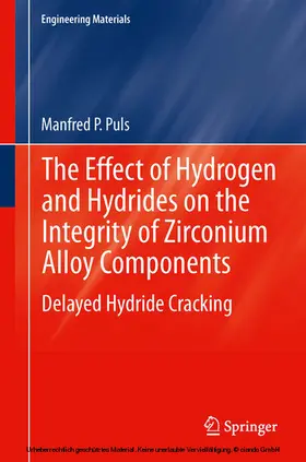 Puls | The Effect of Hydrogen and Hydrides on the Integrity of Zirconium Alloy Components | E-Book | sack.de