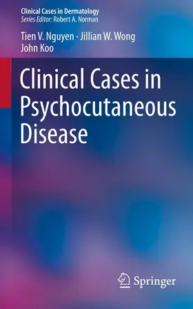 Nguyen / Wong / Koo |  Clinical Cases in Psychocutaneous Disease | eBook | Sack Fachmedien