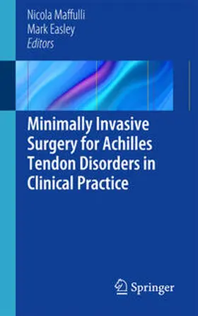 Easley / Maffuli |  Minimally Invasive Surgery for Achilles Tendon Disorders in Clinical Practice | Buch |  Sack Fachmedien