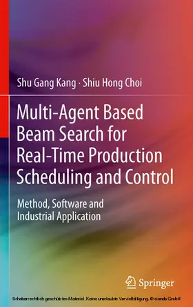 Kang / Choi | Multi-Agent Based Beam Search for Real-Time Production Scheduling and Control | E-Book | sack.de
