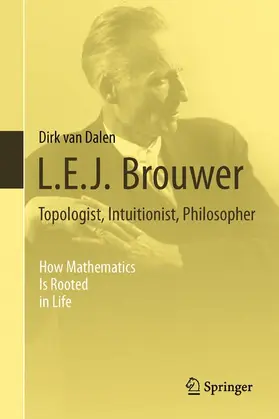 van Dalen |  L.E.J. Brouwer - Topologist, Intuitionist, Philosopher | Buch |  Sack Fachmedien