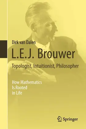 van Dalen | L.E.J. Brouwer – Topologist, Intuitionist, Philosopher | E-Book | sack.de