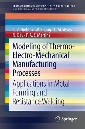 Nielsen / Zhang / Bay |  Modeling of Thermo-Electro-Mechanical Manufacturing Processes | Buch |  Sack Fachmedien